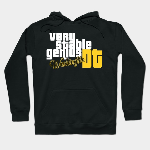 Very Stable Genius Hoodie by TrulyMadlyGeekly